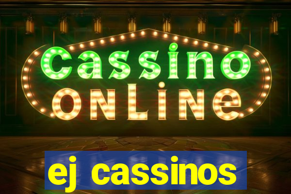 ej cassinos